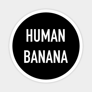 Human Banana Magnet